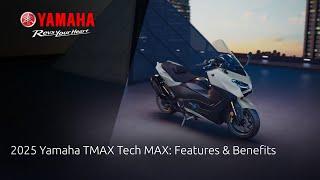 2025 Yamaha TMAX Tech MAX: Features & Benefits