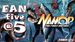 Fan Five at 5: Namor