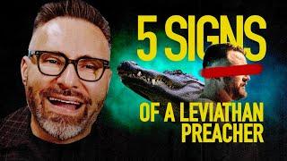 5 Signs of a Leviathan Preacher!