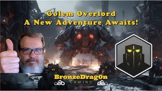 Golem Overlord, A New Adventure Awaits!