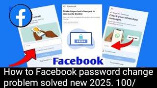 Facebook password change problem 2025 Check your WhatsApp messages problem fixed change password.