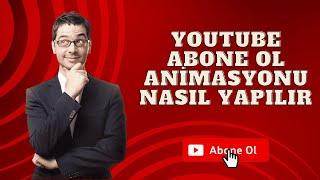 YouTube Abone Ol Animasyonu Nasıl Yapılır? (2023)