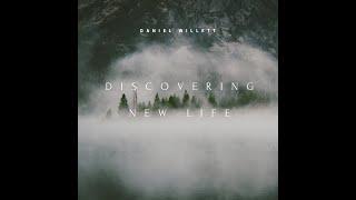 Daniel Willett - Discovering New Life