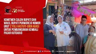 Yuli Hastuti-Dion Agasi, Paslon Bupati Purworejo Nomor Urut 2 komit membangun kembali Pasar Kutoarjo