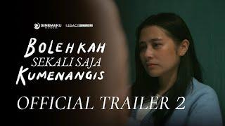 Bolehkah Sekali Saja Kumenangis | Official Trailer 2