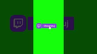 Wstawka Twitch "Obserwuj" green screen