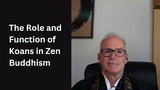 The Role and Function of Koans in Zen Buddhism