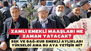 Zamlı emekli maaşları ne zaman yatacak? SSK ve BAĞ-KUR aylıkları arttı, bu aya yetişir mi?