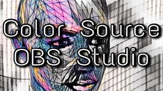 OBS Studio Tutorial - Color Source Background Effects