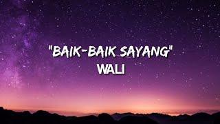 BAIK-BAIK SAYANG - WALI (LYRIC)