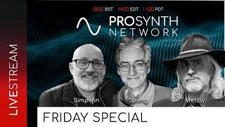 Pro Synth Network LIVE! - Episode 105 with Special Guest, Dr. Mike Metlay!