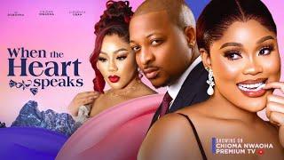 WHEN THE HEART SPEAKS: CHIOMA NWAOHA, IK OGBONNA, CHINENYE UBAH, AFES MIKE 2023 NOLLYWOOD MOVIES