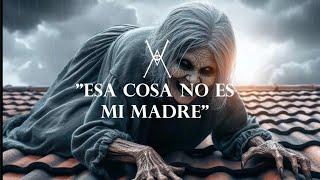 Esa cosa no es mi madre (La mujer que repta)...