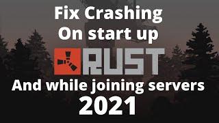 How to Fix Rust Crashing When  joining a server/Crashing on start up!