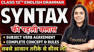 Syntax | Subject Verb Agreement | All Concept and Rules 12th English Grammar | 12th Board 2025