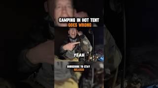 hot tent camping (goes wrong) #camping #shorts