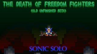 Anger Outburst! - The Death of Freedom Fighters Sonic Solo (Old Unfinished Beta)