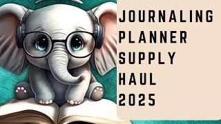 Journaling/planner haul for 2025