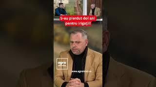 Florin Barbu: S-au pierdut doi ani pentru irigații!