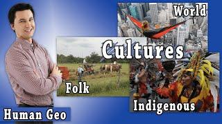 Folk Culture, Pop Culture, Indigenous Culture (AP Human Geography)