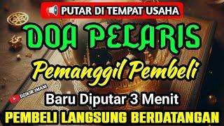 DOA PENGLARIS DAGANGAN !! HANYA 3 MENIT PEMBELI RAMAI BERDATANGAN, REZEKI MENGALIR DERAS