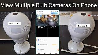 How to view multiple panoramic/bulb cameras on a mobile phone at the same time