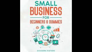 Small Business for Beginners and Dummies (Startup, Motivation, Entrepreneurship) - Full Audiobook