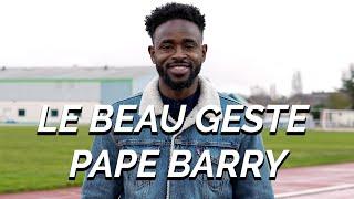 Le beau geste - Le penalty avec Pape Barry