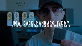 How to backup and archive video projects and files using SSDs, RAID- and cloud storage