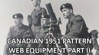 Canadian 1951 Pattern Web Equipment Part II