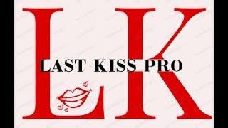 LAST KISS PRO урок 1