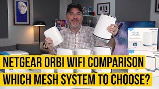 Netgear Orbi Wifi Comparison - Which Mesh system to choose?