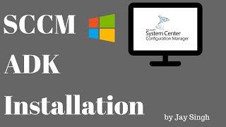 Part 7 - SCCM ADK Installation