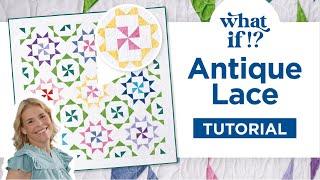 Learn How To Use Color To Create Designs & Patterns While Quilting | What If - Antique Lace Quilt