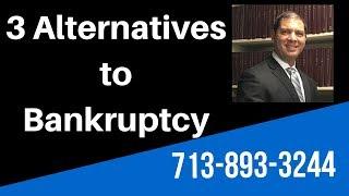 Best Bankruptcy Attorney Houston- 3 Alternatives to Bankruptcy