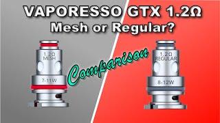 Vaporesso GTX 1.2 Regular vs 1.2 Mesh Comparison | Is there a difference?