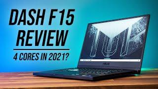 ASUS TUF Dash F15 Review - Quad Core in 2021?