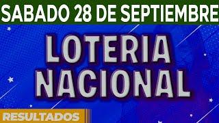 Resultado del sorteo Loteria Nacional del Sábado 28 de Septiembre del 2024.