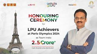 LIVE - Honouring Ceremony For LPU Achievers At Paris Olympics 2024 As Team India