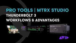 Pro Tools | MTRX Studio — Thunderbolt 3 Workflows and Advantages