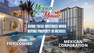 Can Foreigners Own Property in Mexico? Avoid These Mistakes! (Trust vs. Corporation Explained)