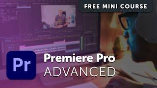 Free Adobe Premiere Pro Advanced Tutorial Course