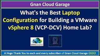 What's the Best Laptop Configuration for Building a VMware vSphere 8 (VCP-DCV) Home Lab?