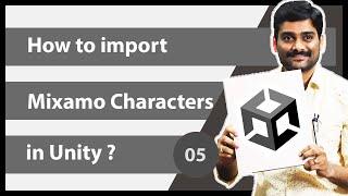 How to import Mixamo Characters in Unity - Unity Animation Tutorial 05