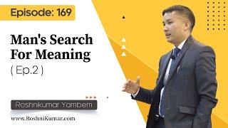 Man's Search For Meaning (Ep-2) - EPISODE: 169