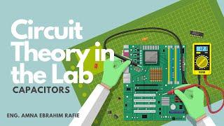 Circuit Theory in the Lab: Capacitance