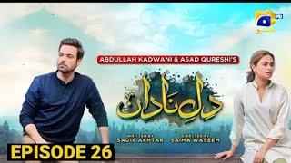 Dile Nadan Episode 26 - [Eng Sub] - Ali Abbas - Mikaal Zulfiqar - Amar Khan - 6th November 2024