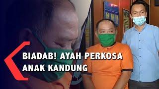 Biadab! Ayah Perkosa Anak Kandung