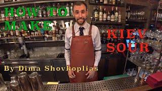 How to make KIEV SOUR by Dima Shovkoplias