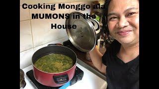 COOKING MONGGO ALA MUMONS IN THE HOUSE